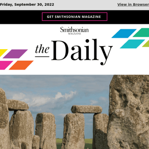 What Stonehenge and Japanese Stone Circles Have in Common, How Your Dog Knows When You’re Stressed and More