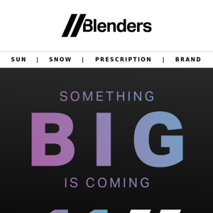 Something Big Is Coming … 👀 //