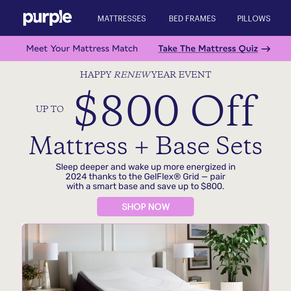 Happy Renew Year! Up to $800 Off Mattress + Base