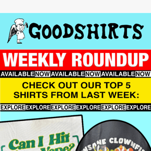 Check Out Our Top 5 Shirts From Last Week.