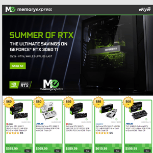 NVIDIA Summer of RTX. The Ultimate Savings on GeForce RTX 3060 Ti at Memory Express! (May 26 - Jul 16, 2023)