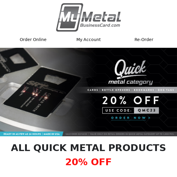 Save 20% on the whole Quick Metal category