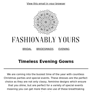 Timeles Evening Gowns