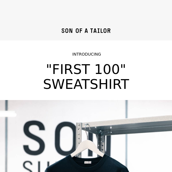 "First 100" Sweatshirt - made at SON Supply