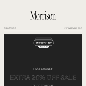 AFTERPAY SALE – ENDS TONIGHT.