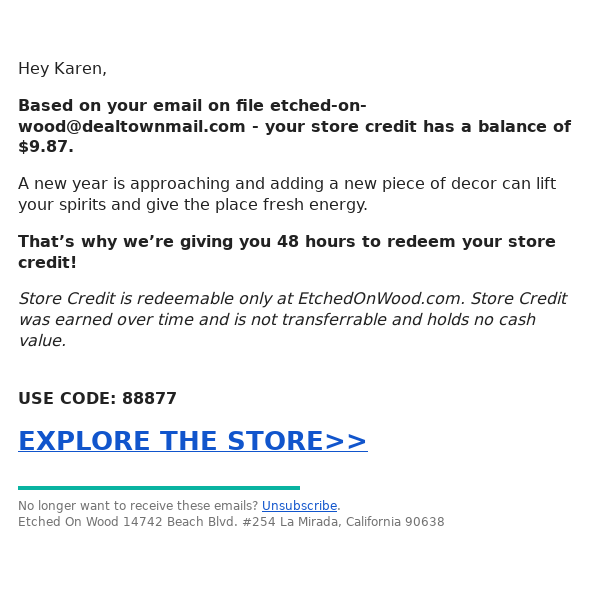 Etched On Wood you have unused store credit that expires soon..