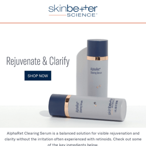 Improve the Appearance of Clarity, Pores & More!