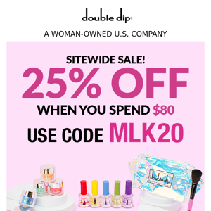 Save and Enjoy this sale on MLK day! 25% off when you spend $80!