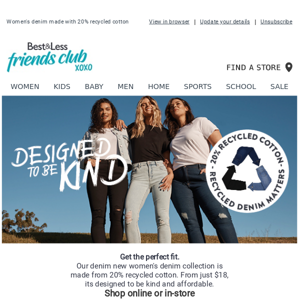 Denim Designed to be Kind with Womens Recycled Denim