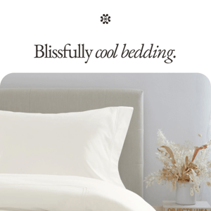 Blissfully cool bedding.