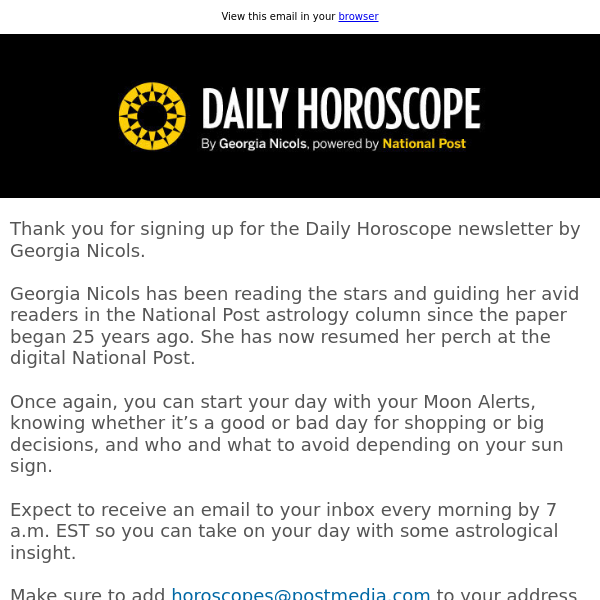 Congratulations, you're signed up for the Daily Horoscope email!