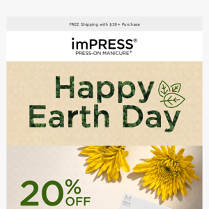 20% Off for  Earth Day