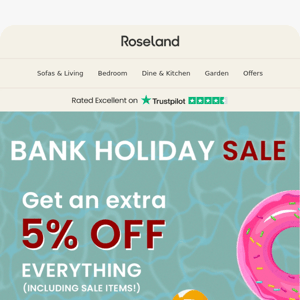Get an extra 5% off this Bank Holiday ☀️
