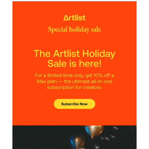 Artlist.io, HOLIDAY SALE! Save 10% on a Max plan today