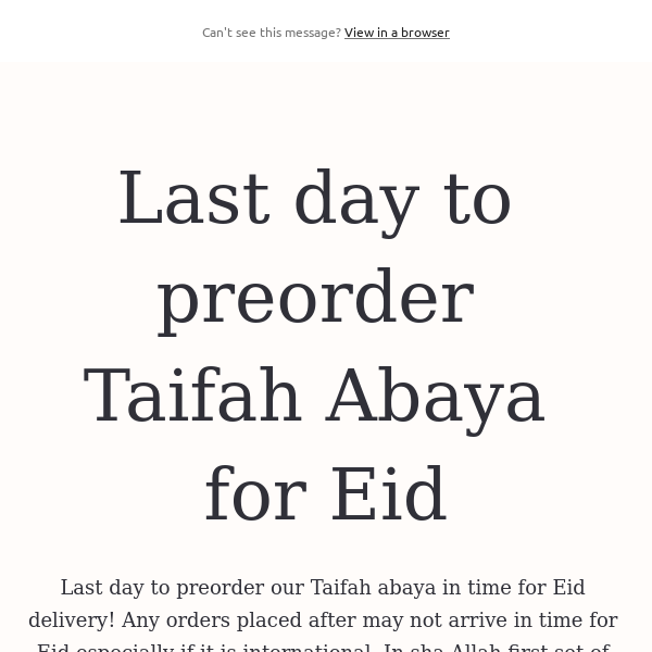 Last day to preorder Taifah Abaya for Eid