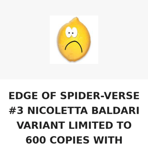 ONLY 15 COPIES LEFT!! EDGE OF SPIDER-VERSE #3 NICOLETTA BALDARI VARIANT LIMITED TO 600 COPIES WITH NUMBERED COA