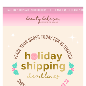 LAST DAY to place your Holiday orders! 🎁