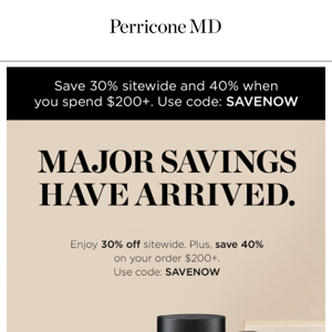 Shop major savings now. Save up to 40% on your next skincare purchase.