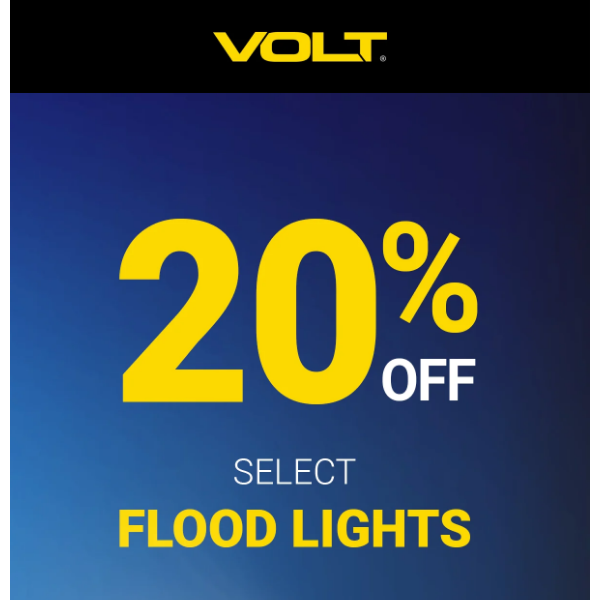 20% Off Select Flood Lights Starts Now!