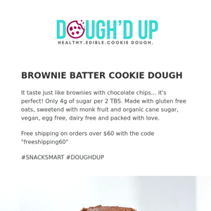 Brownie batter cookie dough... YES PLEASE!