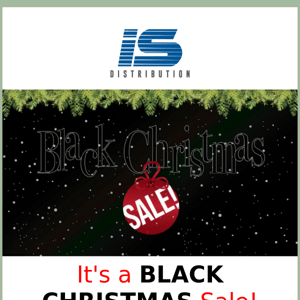 It's a BLACK CHRISTMAS SALE!