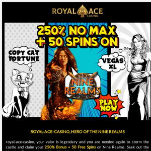 Are you up to this heroic challenge, Royal Ace Casino?