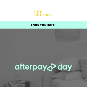 Afterpay Day Sale ENDS TONIGHT!