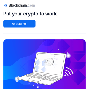 Put your crypto to work