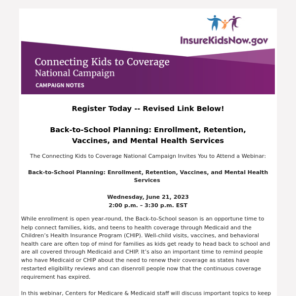 Connecting Kids to Coverage National Campaign Notes: 6/21 Webinar -- Back-to-School Planning: Enrollment, Retention, Vaccines, and Mental Health Services