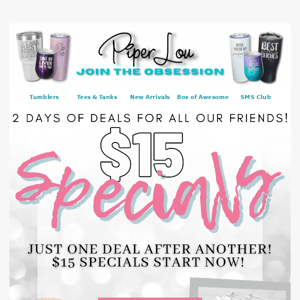 Re: Your $15 Deals are waiting!