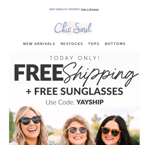 FREE Shipping + FREE Sunnies Today!