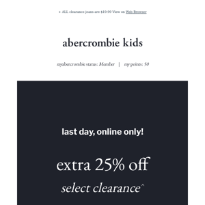 last day❗️EXTRA 25% off select clearance