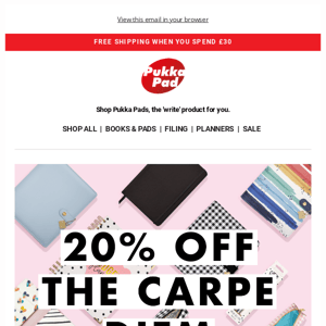 Get 20% off our Carpe Diem range! 💸