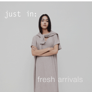 New Today: Fresh arrivals