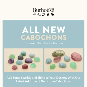 Shop Our New Cabochon Collection