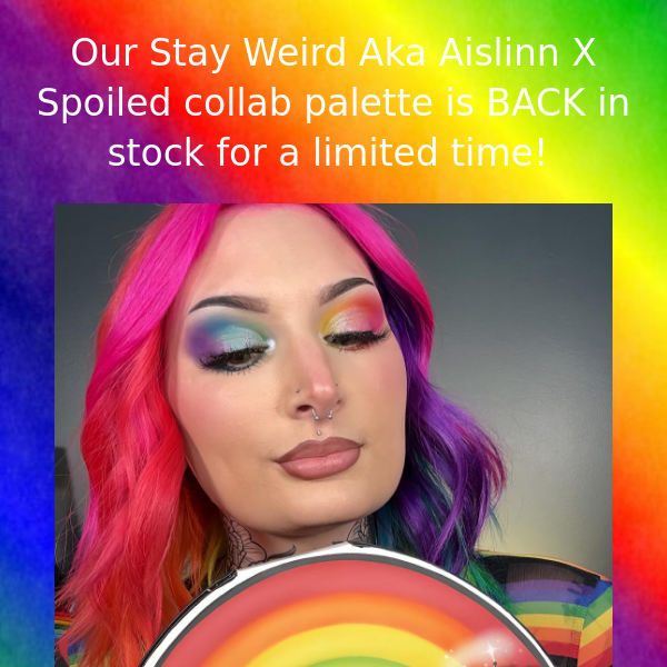 Back in Stock - Aka Aislinn x Spoiled Palette 🌈