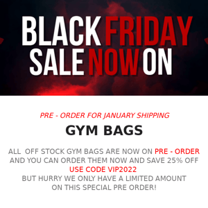 BLACK FRIDAY 25% OFF - PRE ORDER ON ALL GYM BAGS