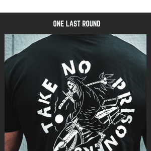 Last Chance $15 No Prisoners