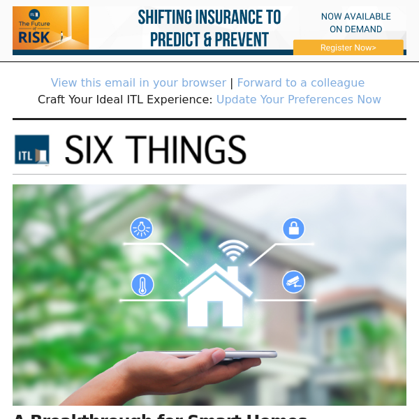 A Breakthrough for Smart Homes. Plus: Cybersecurity Standards for Insureds Are a Must and AI and the Future of Independent Agents