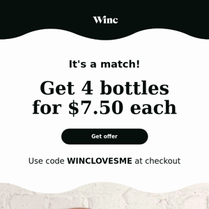 Get matched with 4 wines for $7.50 each