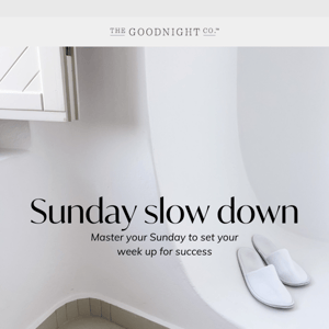 Have you heard of Sunday slow down?