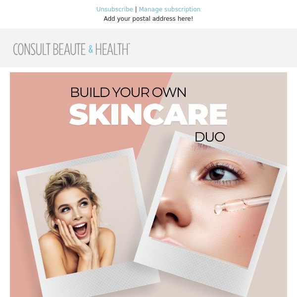 LAST DAY TO CUSTOMIZE YOUR SKINCARE DUO + SAVE 50% OFF