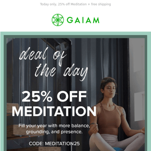 24 Hours: 25% off Meditation