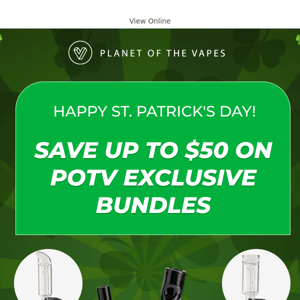 St. Patrick's Day POTV Vape Bundle Savings