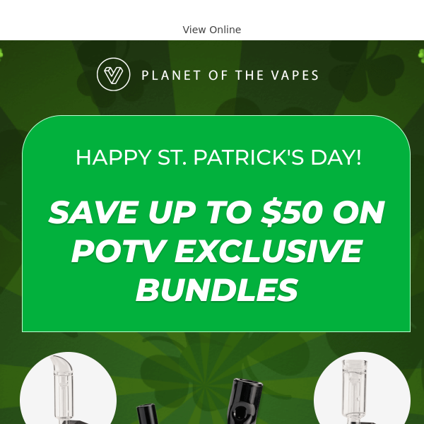 St. Patrick's Day POTV Vape Bundle Savings