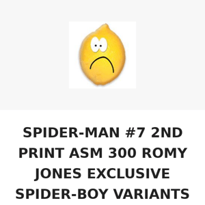 SPIDER-MAN #7 2ND PRINT ASM 300 ROMY JONES EXCLUSIVE SPIDER-BOY VARIANTS