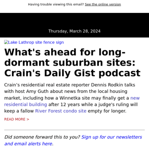 What's ahead for long-dormant suburban sites: Crain's Daily Gist podcast