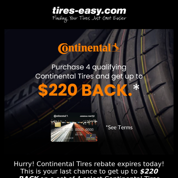 ENDS TODAY: Don't miss the Continental Tires Rebate - UP TO $220 BACK!