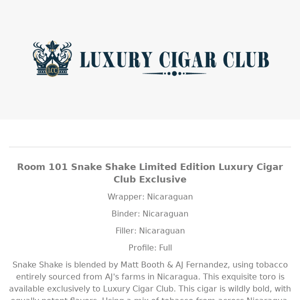 SNAKE SHAKE By Luxury Cigar Club & Room 101