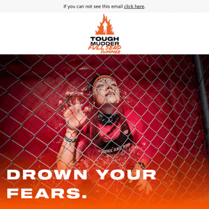 Drown your fears with us